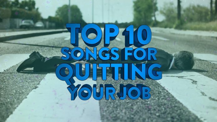 Songs For Quitting Your Job