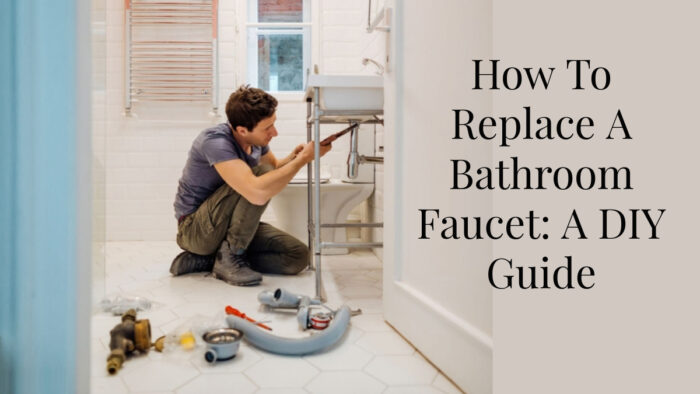 How To Replace A Bathroom Faucet Diy